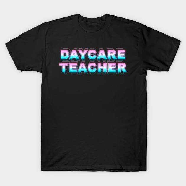 Daycare Teacher T-Shirt by Sanzida Design